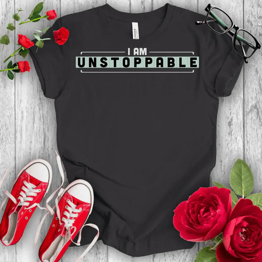 I am unstoppable T-shirt - STYLISHOUR