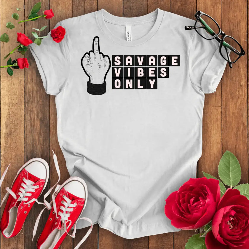 Savage Vibes Only T-shirt - STYLISHOUR