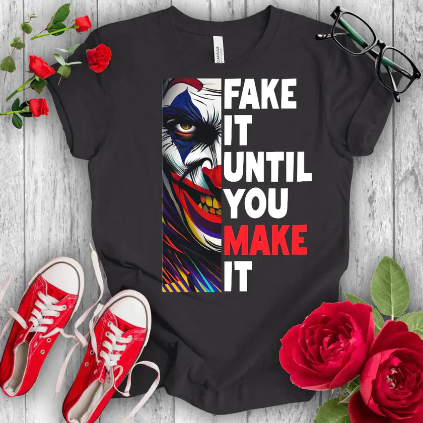 Fake it Until Joker T-shirt - STYLISHOUR