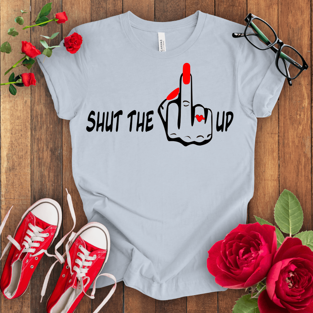 Shut the F** Up Premium T-shirt - STYLISHOUR
