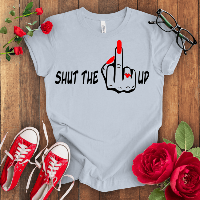 Shut the F** Up Premium T-shirt - STYLISHOUR
