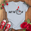 Shut the F** Up Premium T-shirt - STYLISHOUR