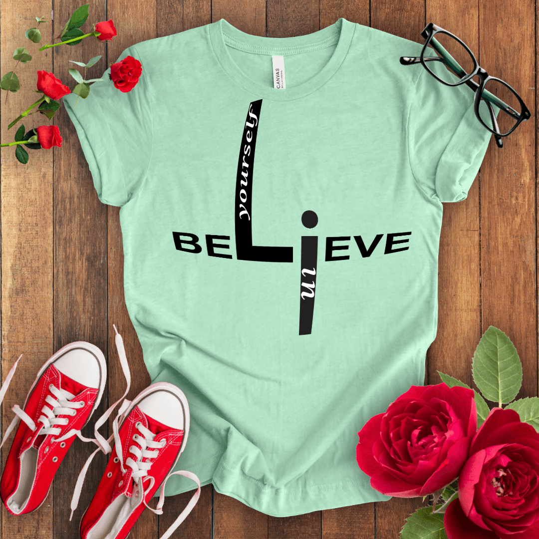 Believe in Yourself T-shirt - STYLISHOUR