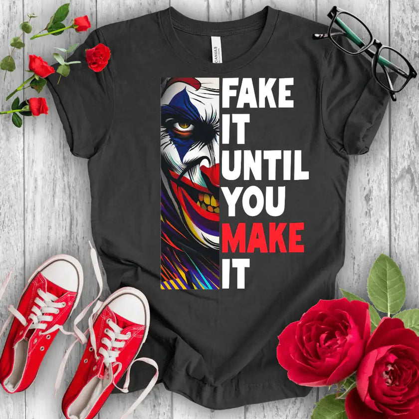 Fake it Until Joker T-shirt - STYLISHOUR