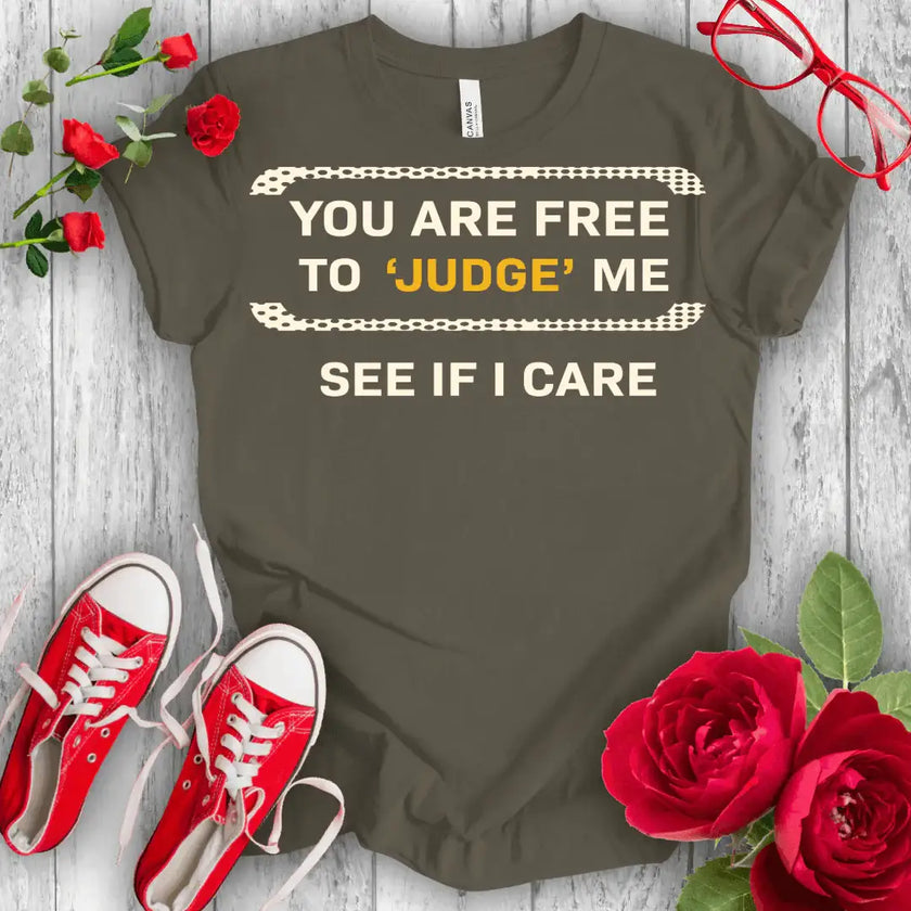 You are free to Judge T-shirt - STYLISHOUR