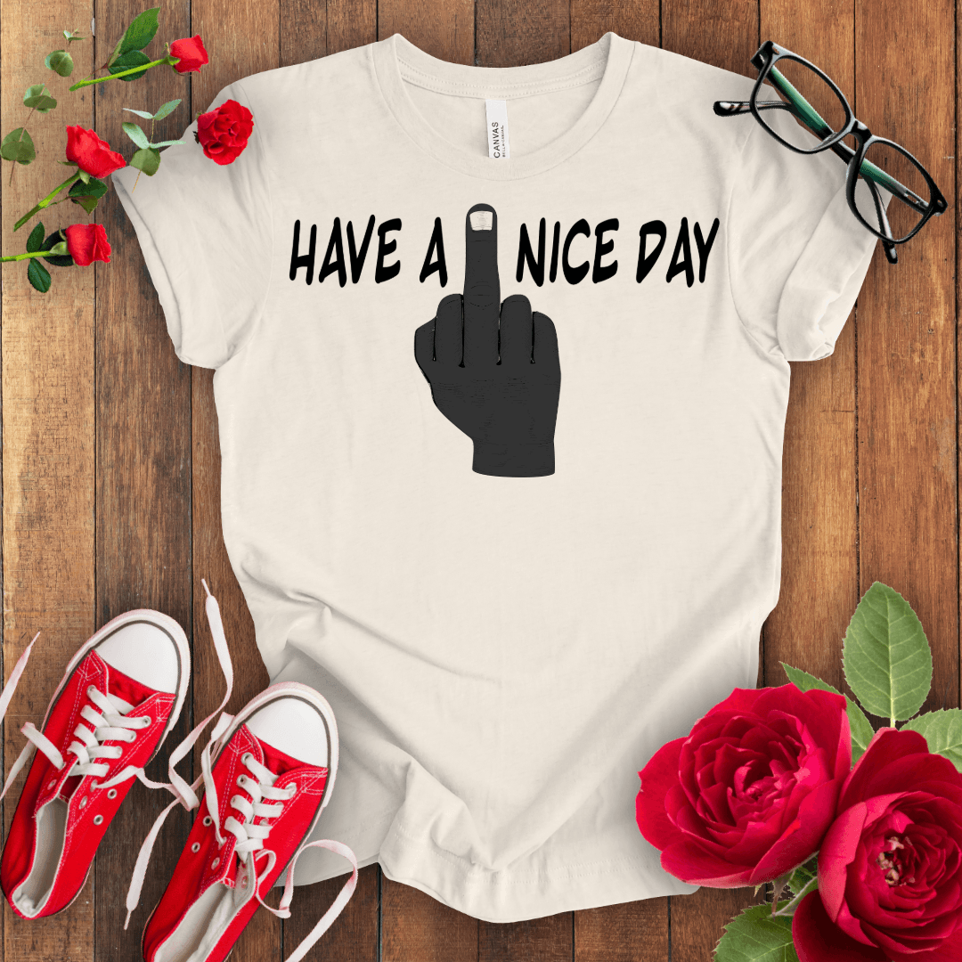 Have a F*** Nice Day T-shirt - STYLISHOUR