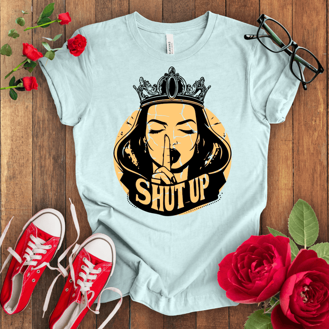 Shut Up T-shirt - STYLISHOUR