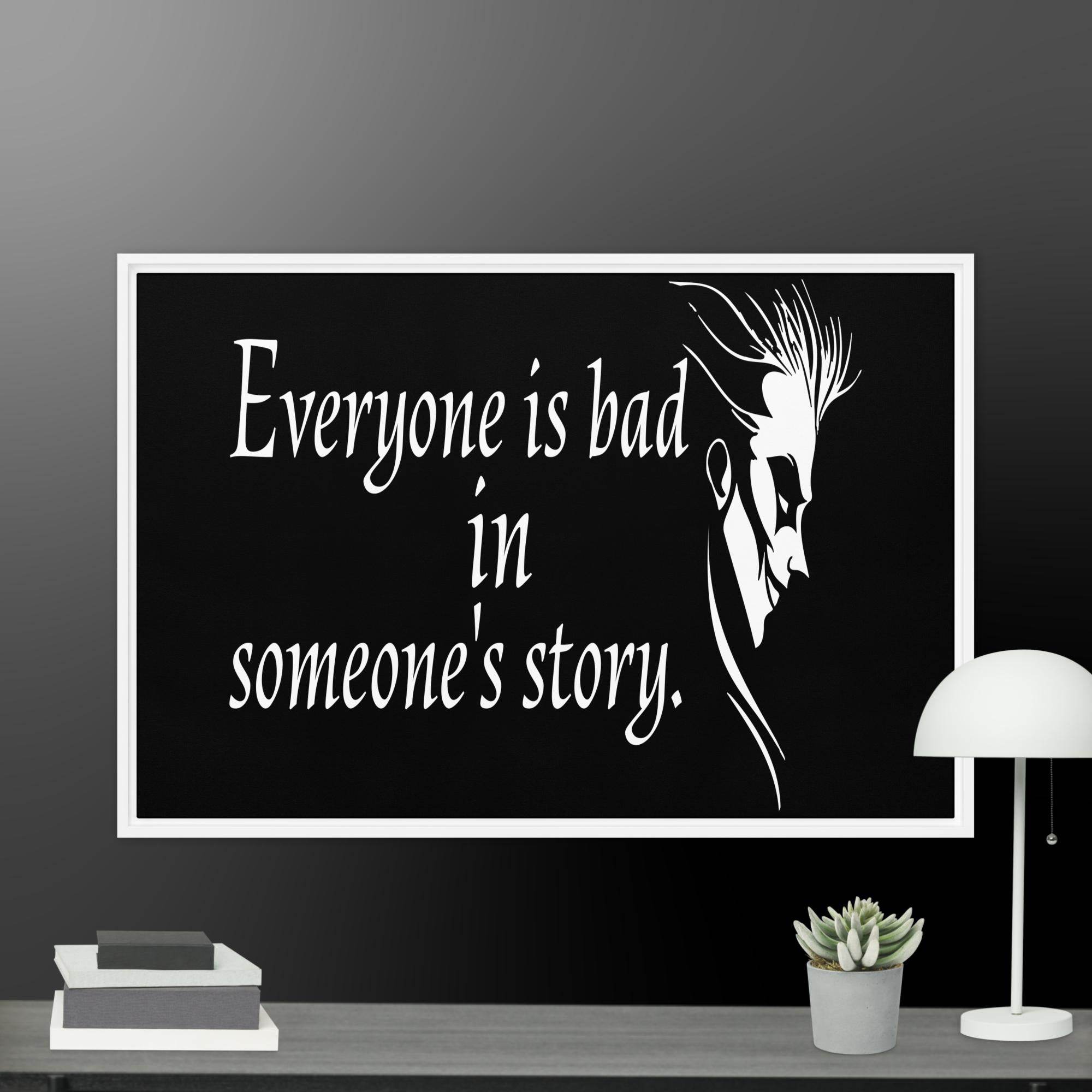 Every is Bad in Someone's story Framed canvas - STYLISHOUR