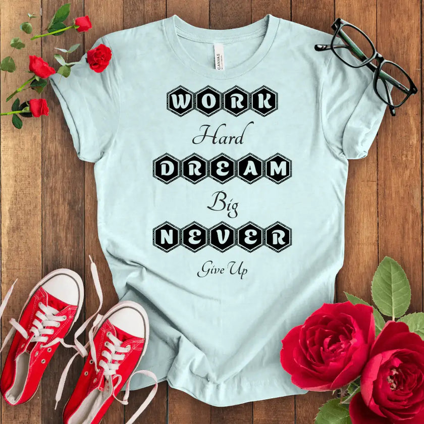 Work Hard Dream Big T-shirt - STYLISHOUR