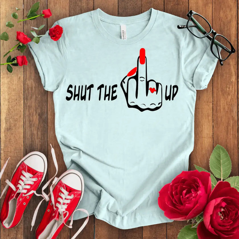 Shut the F** Up Premium T-shirt - STYLISHOUR