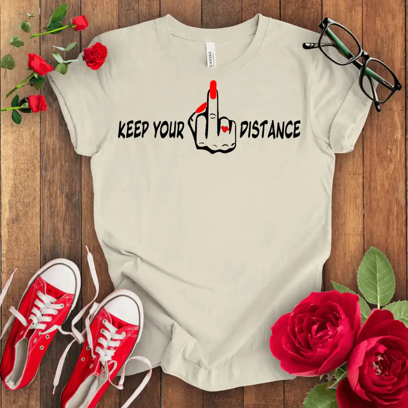 Keep Your F*** Distance T-shirt - STYLISHOUR