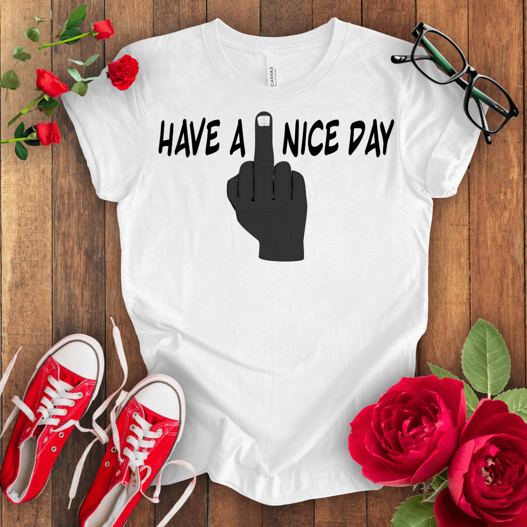 Have a F*** Nice Day T-shirt - STYLISHOUR