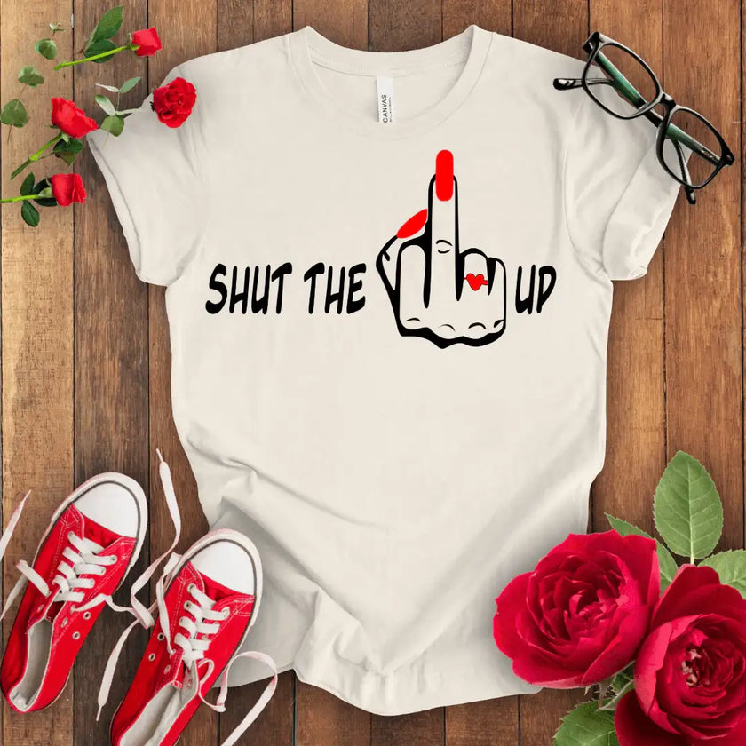 Shut the F** Up Premium T-shirt - STYLISHOUR