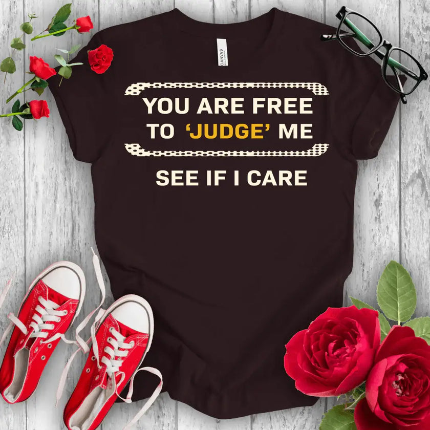 You are free to Judge T-shirt - STYLISHOUR
