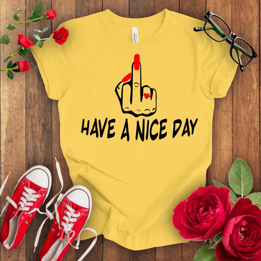 Have a f*** Nice Day T-shirt - STYLISHOUR