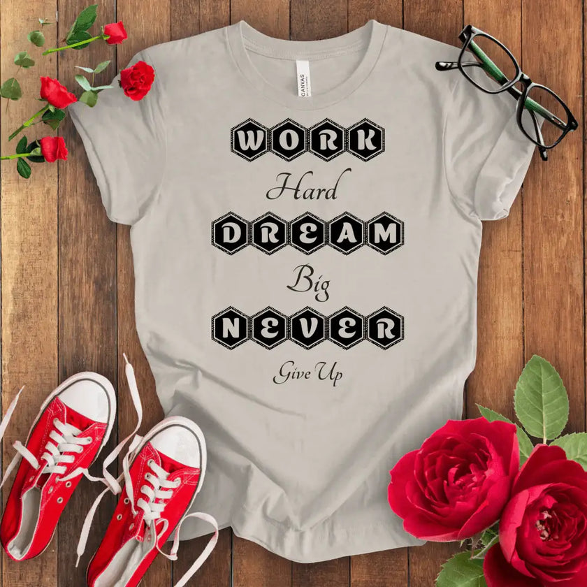 Work Hard Dream Big T-shirt - STYLISHOUR