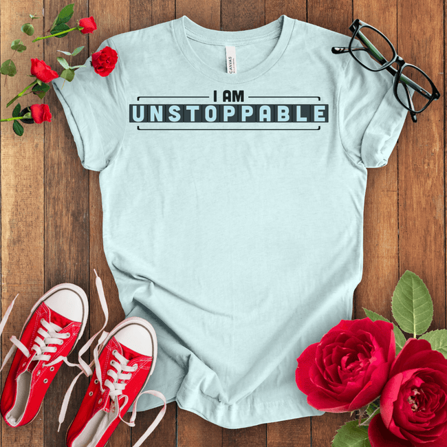 I'm Unstoppable T-shirt - STYLISHOUR