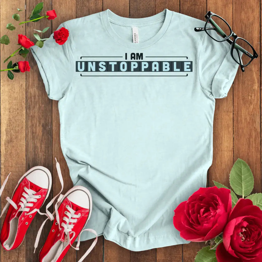 I'm Unstoppable T-shirt - STYLISHOUR