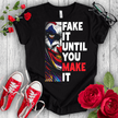 Fake it Until Joker T-shirt - STYLISHOUR