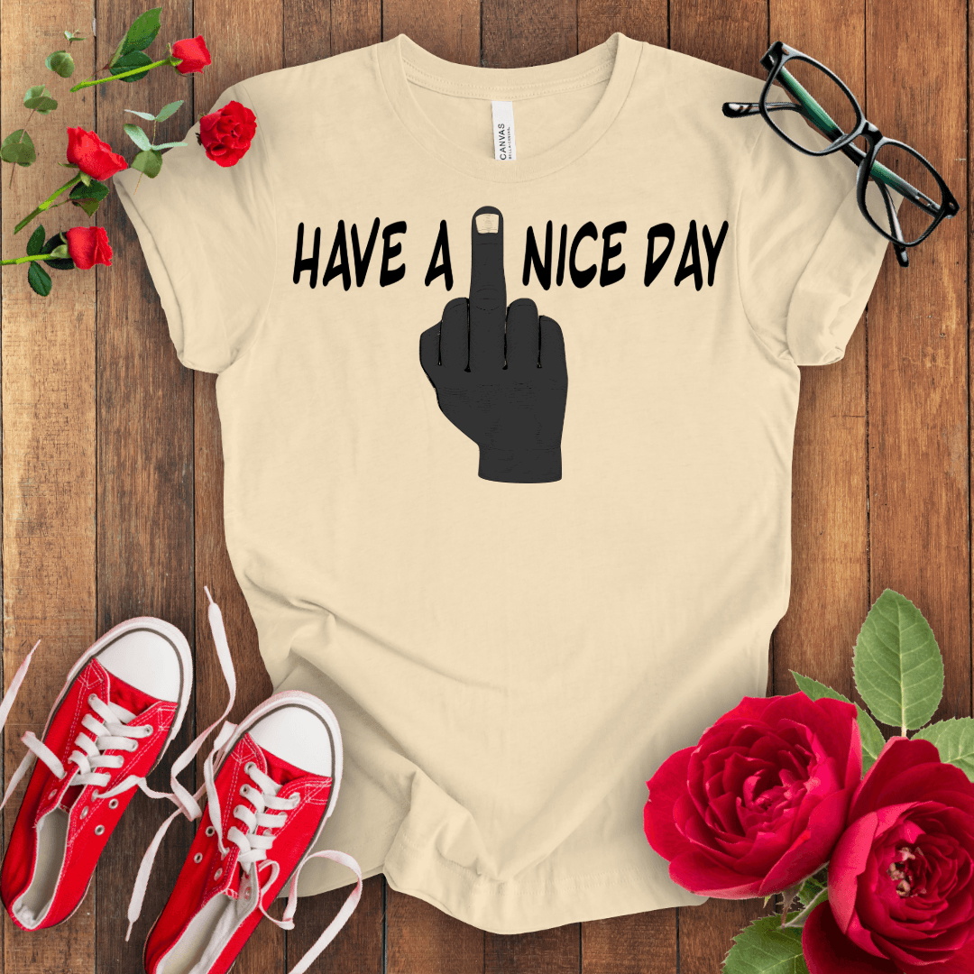 Have a F*** Nice Day T-shirt - STYLISHOUR