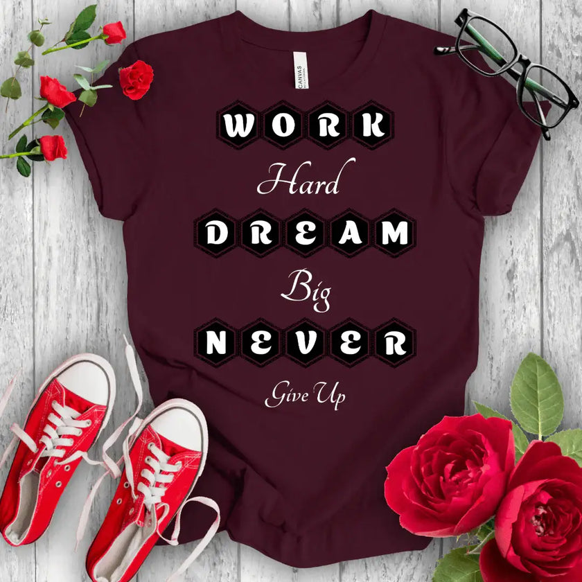Work Hard Dream Big T-shirt - STYLISHOUR