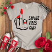 Savage Vibes Only T-shirt - STYLISHOUR