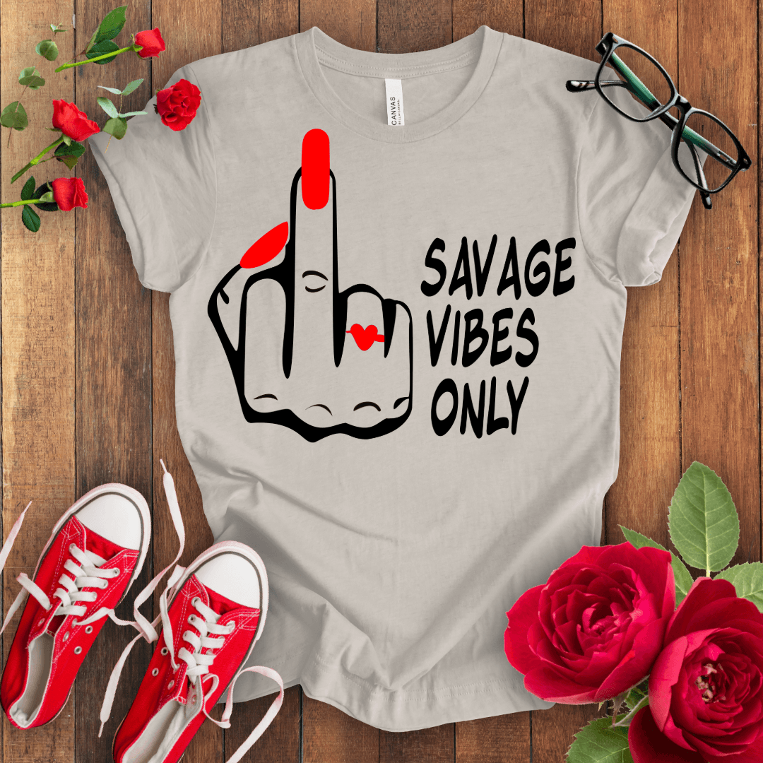 Savage Vibes Only T-shirt - STYLISHOUR