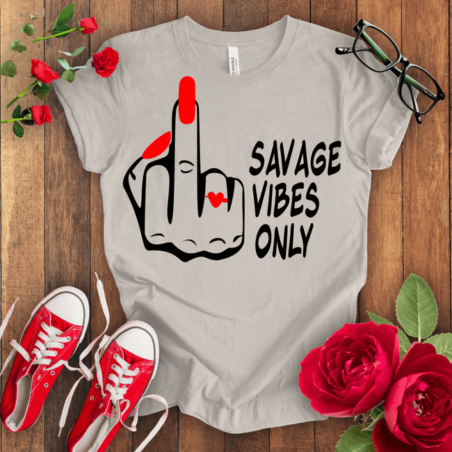 Savage Vibes Only T-shirt - STYLISHOUR
