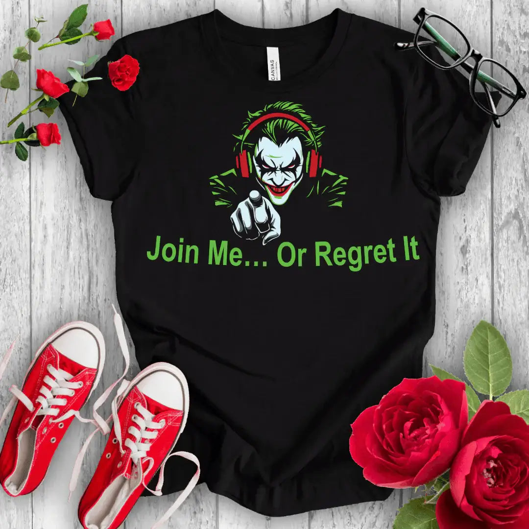 Join Me or Regret It Joker T-shirt - STYLISHOUR