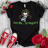 Join Me or Regret It Joker T-shirt - STYLISHOUR
