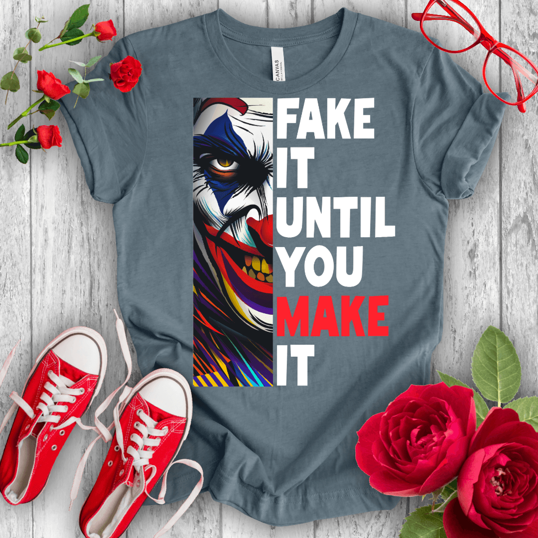 Fake it Until Joker T-shirt - STYLISHOUR