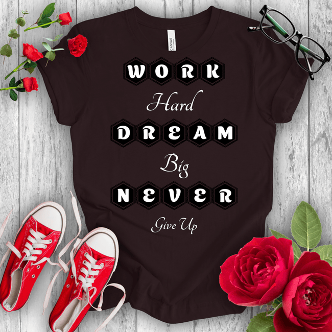 Work Hard Dream Big T-shirt - STYLISHOUR