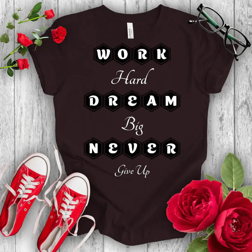 Work Hard Dream Big T-shirt - STYLISHOUR