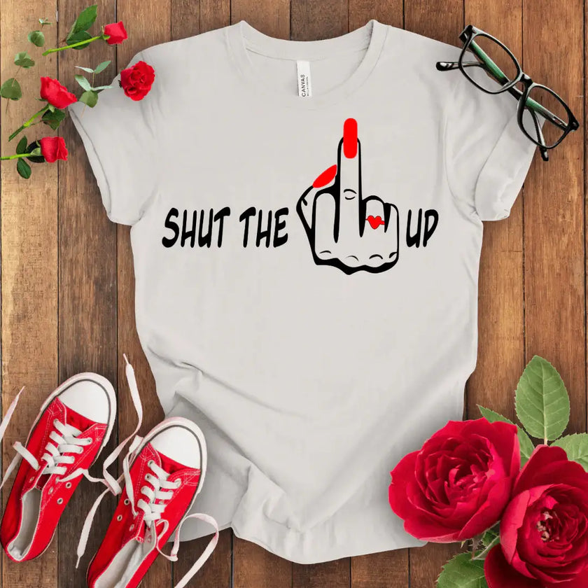 Shut the F** Up Premium T-shirt - STYLISHOUR