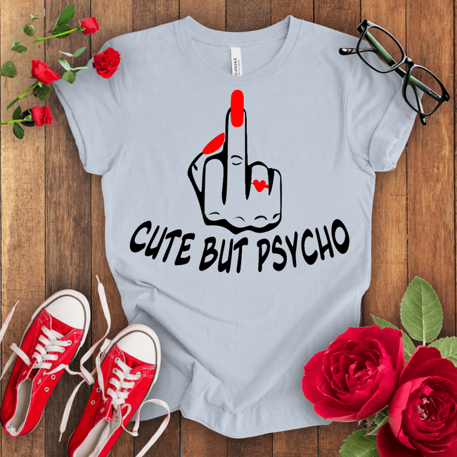 Cute but Psycho T-shirt - STYLISHOUR