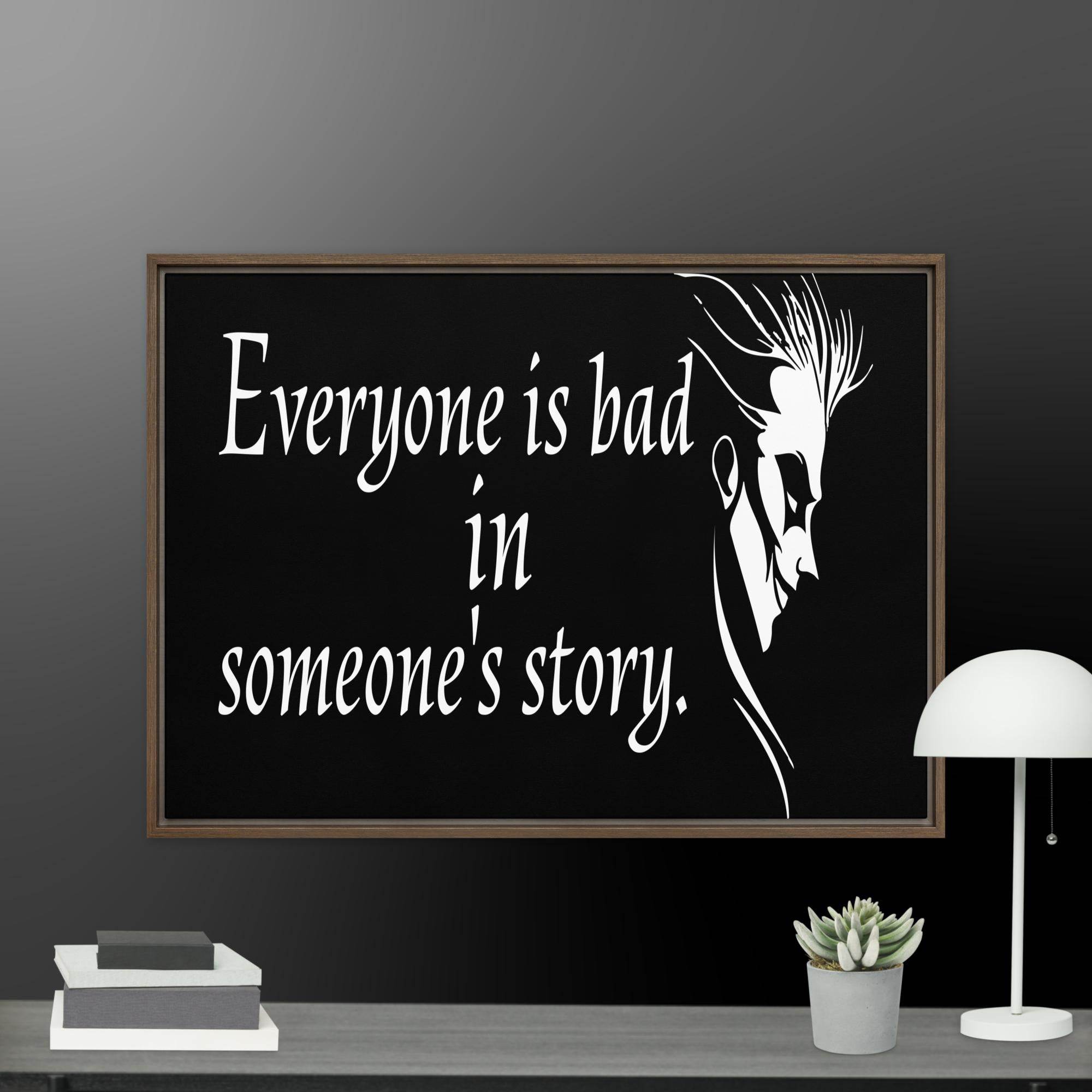 Every is Bad in Someone's story Framed canvas - STYLISHOUR