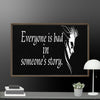 Every is Bad in Someone's story Framed canvas - STYLISHOUR