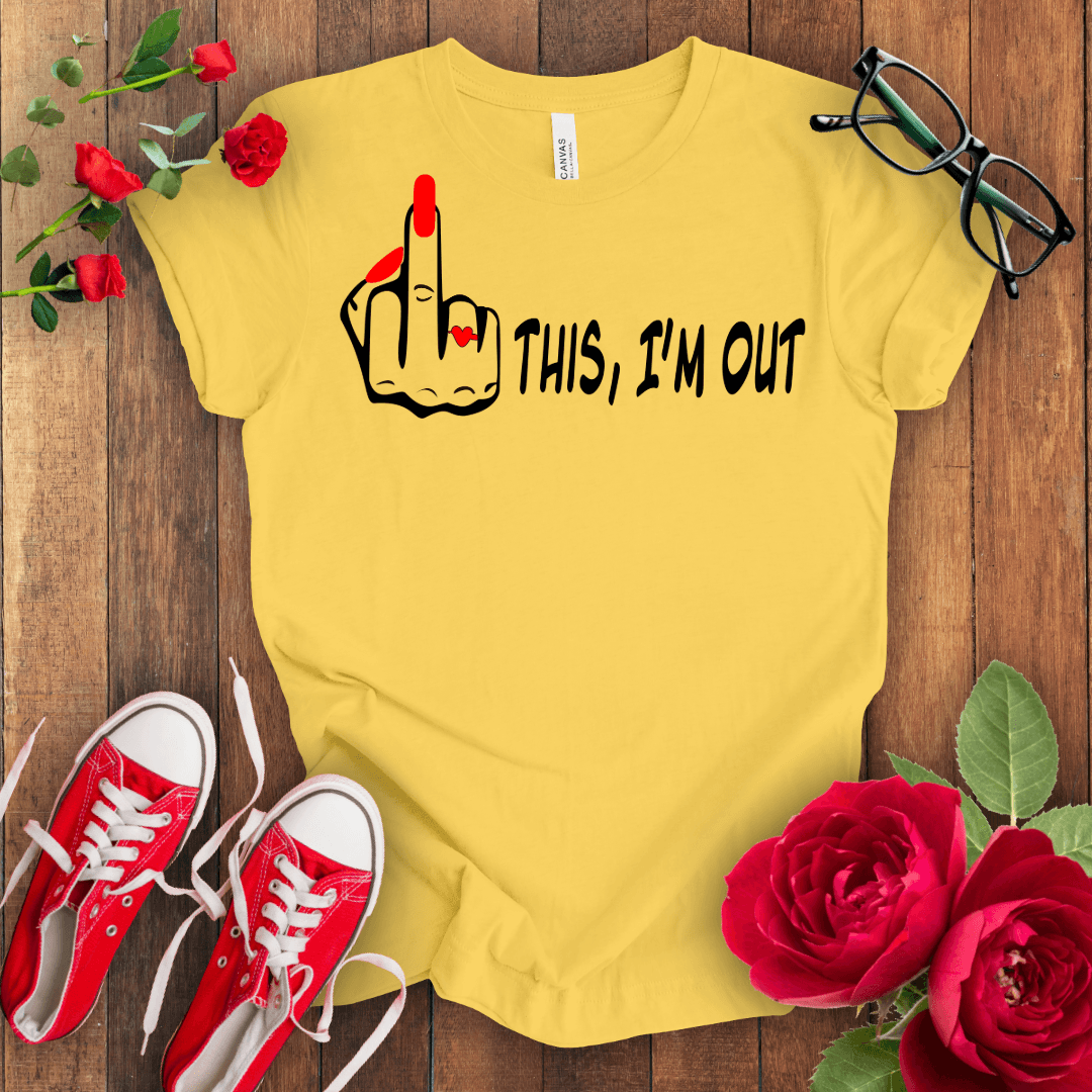 F*** This I'm Out T-shirt - STYLISHOUR