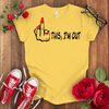 F*** This I'm Out T-shirt - STYLISHOUR