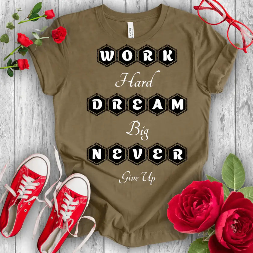 Work Hard Dream Big T-shirt - STYLISHOUR