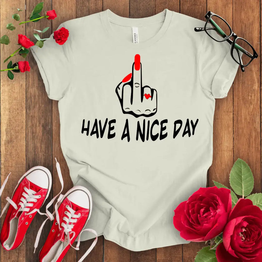 Have a f*** Nice Day T-shirt - STYLISHOUR