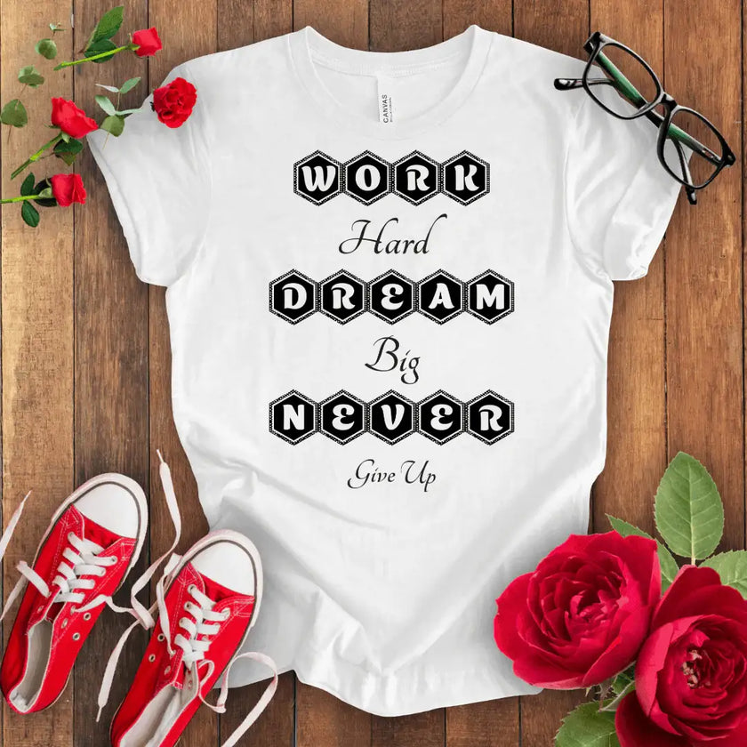 Work Hard Dream Big T-shirt - STYLISHOUR