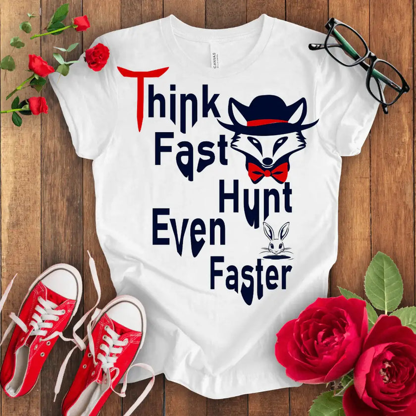Think Fast Hunt Even Faster T-shirt - STYLISHOUR