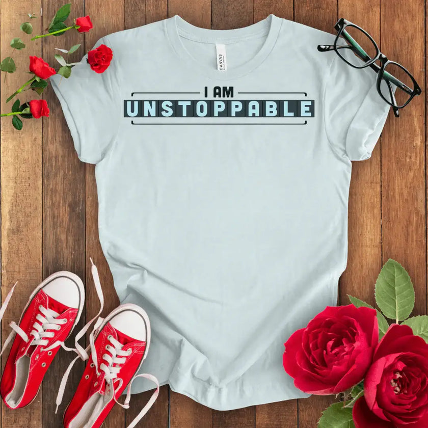 I'm Unstoppable T-shirt - STYLISHOUR