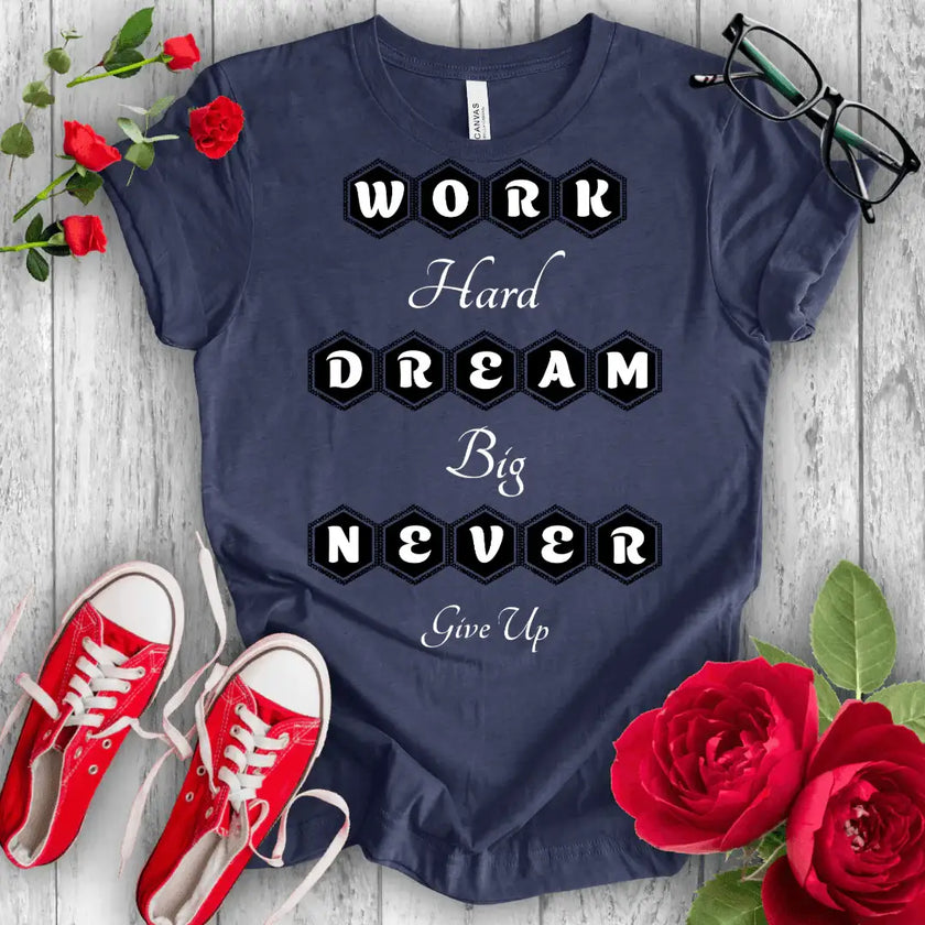 Work Hard Dream Big T-shirt - STYLISHOUR