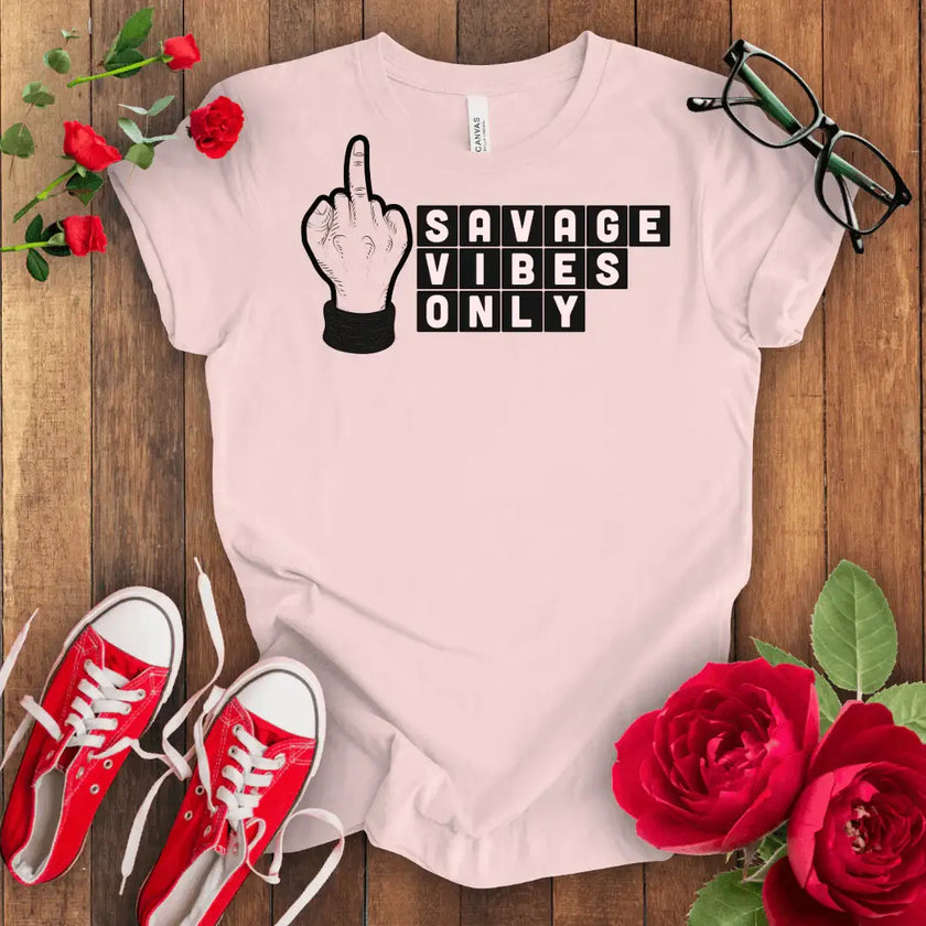Savage Vibes Only T-shirt - STYLISHOUR