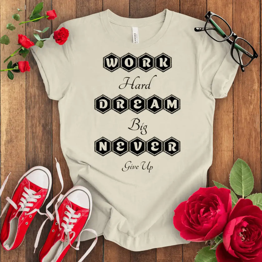 Work Hard Dream Big T-shirt - STYLISHOUR