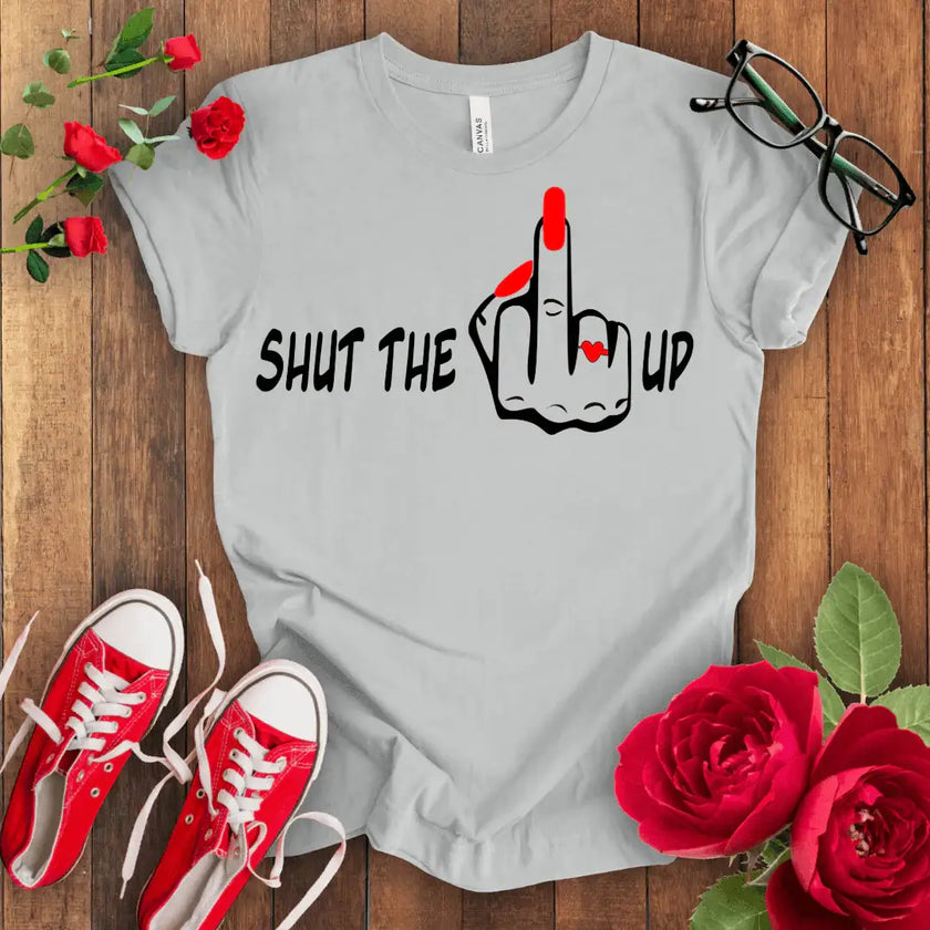 Shut the F** Up Premium T-shirt - STYLISHOUR
