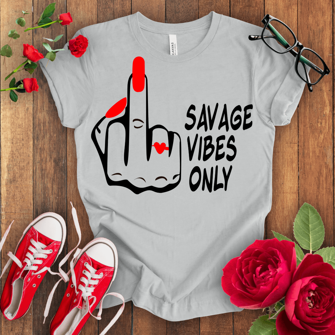 Savage Vibes Only T-shirt - STYLISHOUR