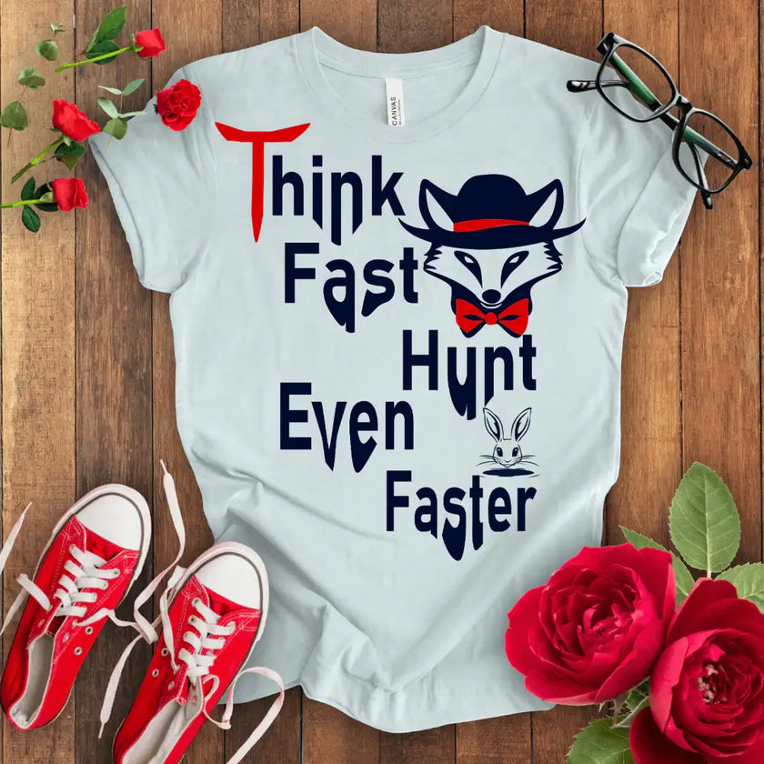 Think Fast Hunt Even Faster T-shirt - STYLISHOUR